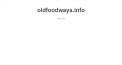 Desktop Screenshot of oldfoodways.info